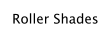 Roller Shades